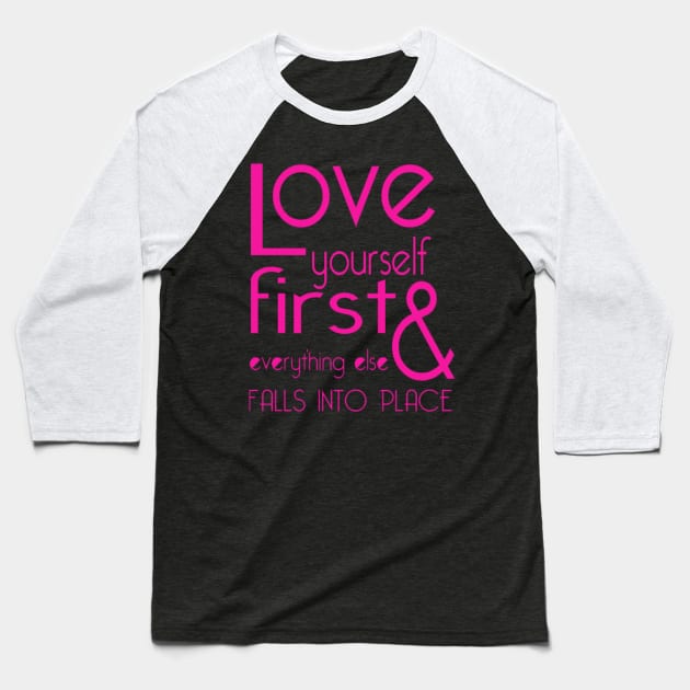 Love Yourself Baseball T-Shirt by Big Sexy Tees